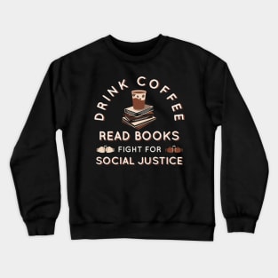 Drink Coffee Crewneck Sweatshirt